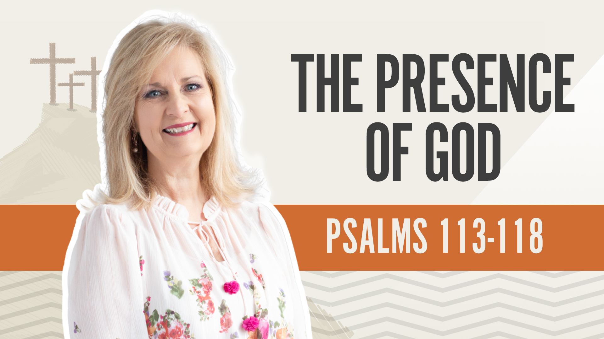 The Presence of God; Psalms 113-118