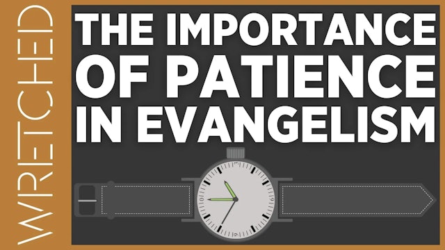 The Importance of Patience in Evangelism