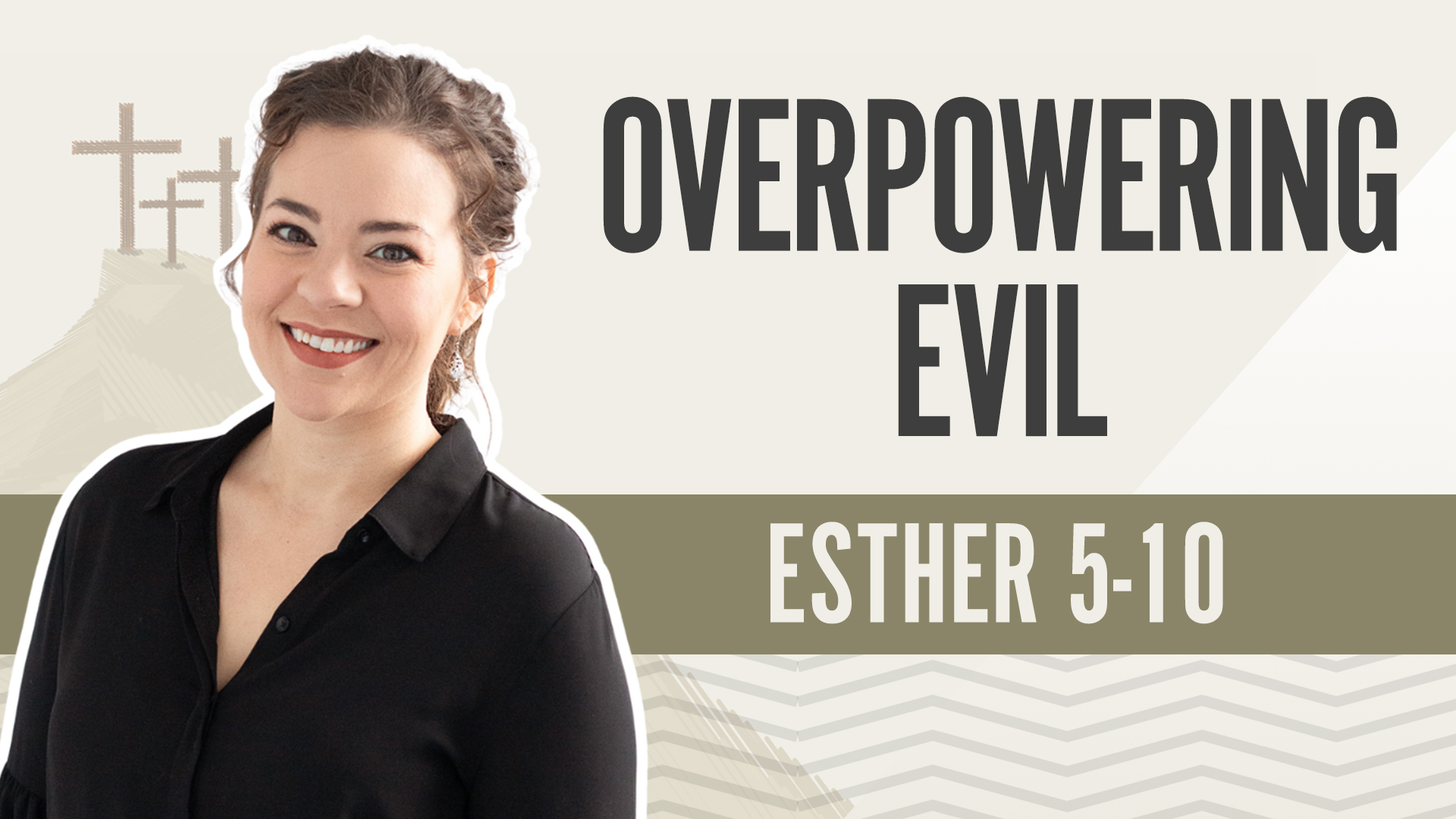 Overpowering Evil; Esther 5-10