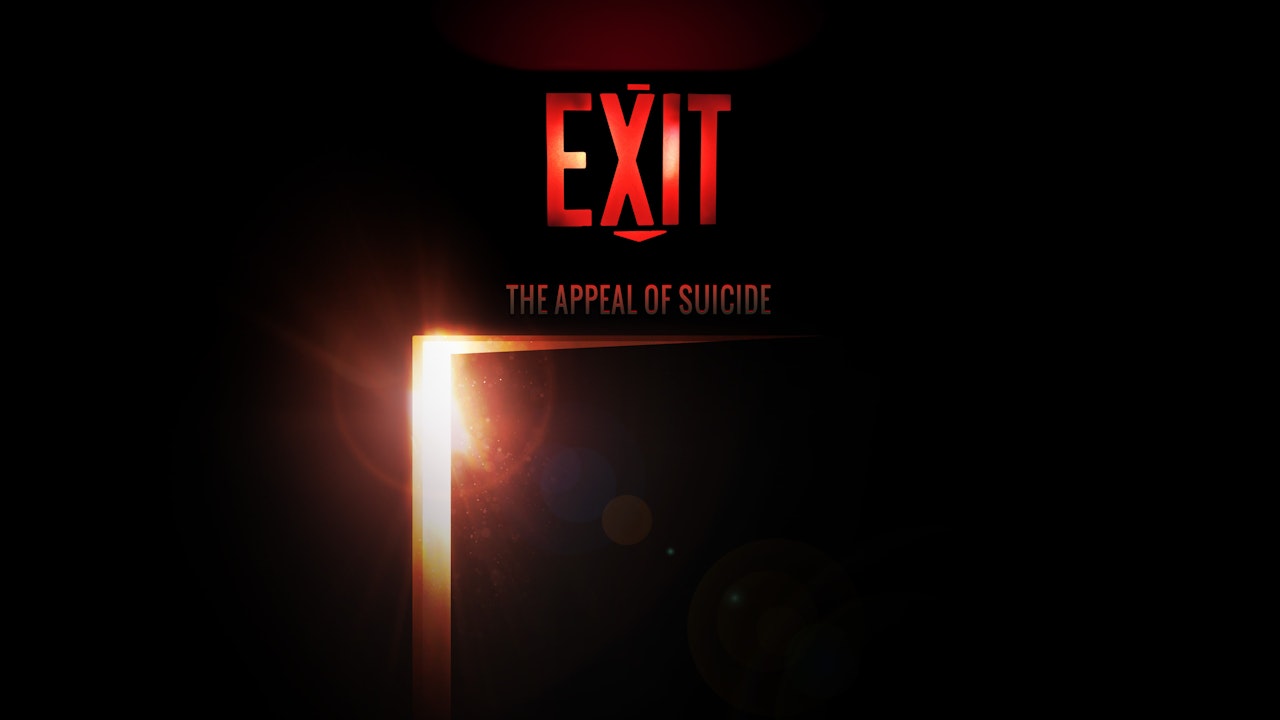 EXIT: The Appeal of Suicide