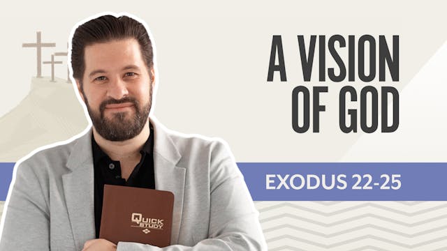 A Vision of God; Exodus 22-25