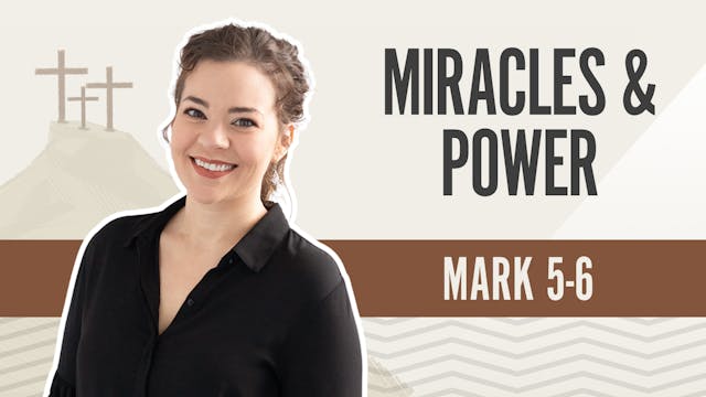 Miracles & Power; Mark 5-6