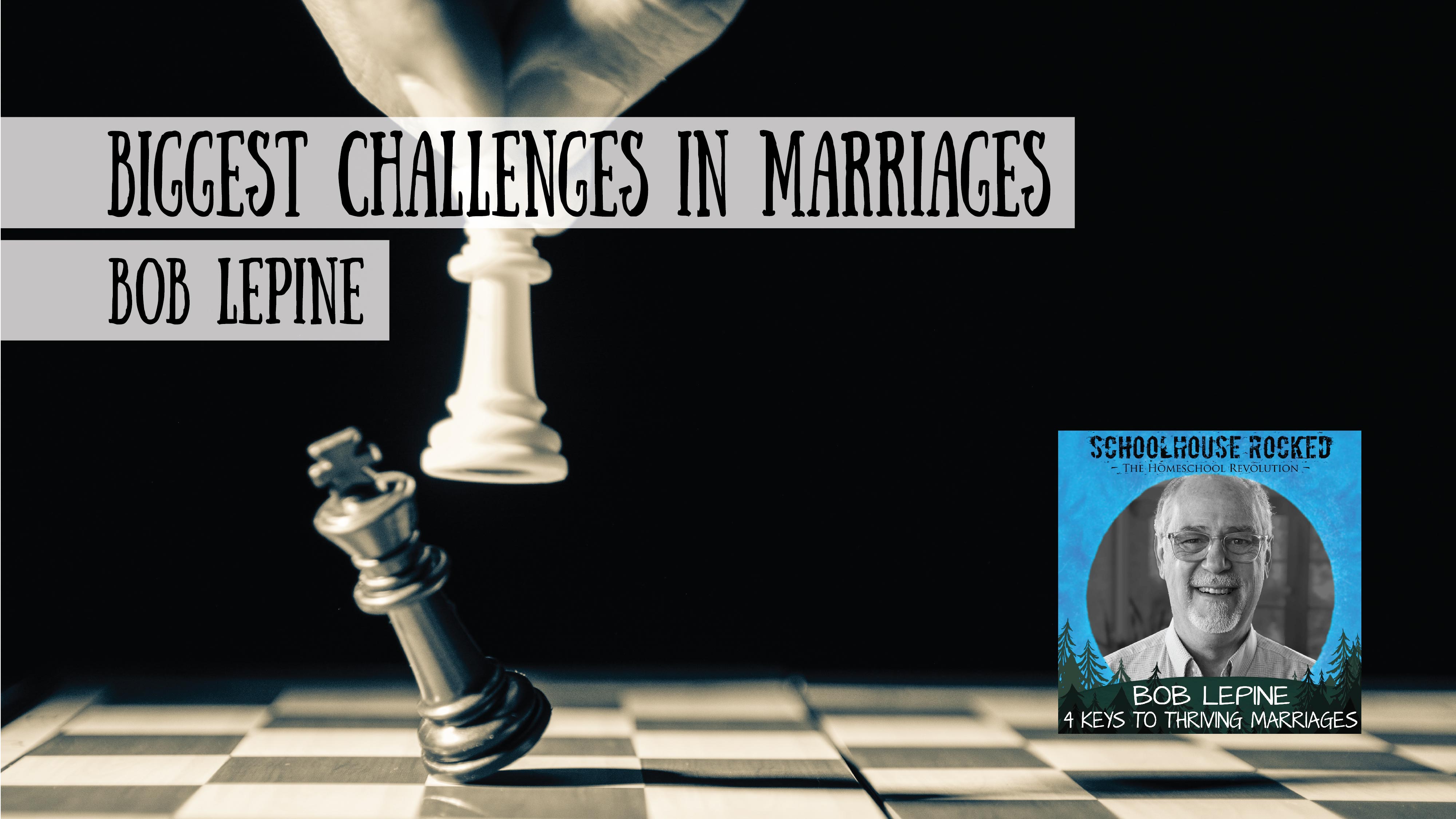 Biggest Challenges in Marriages