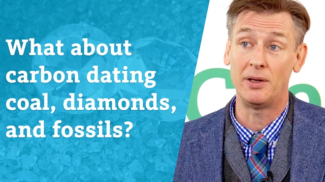S4E13 What about carbon dating coal, diamonds, and fossils?