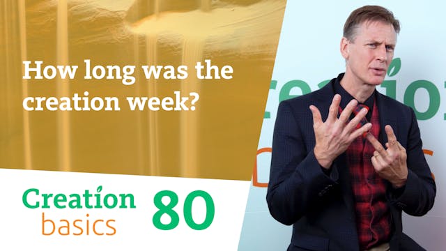 S1E80 How long was the creation week?