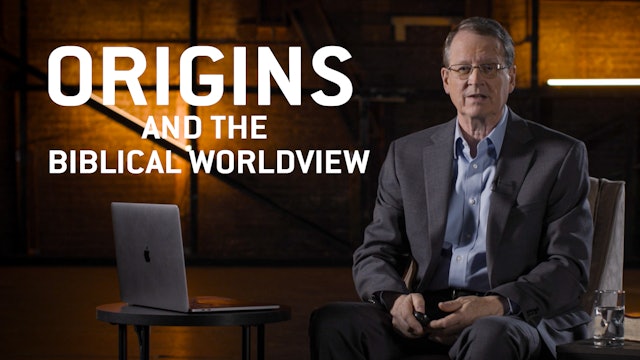S1E3 Origins and the Biblical Worldview