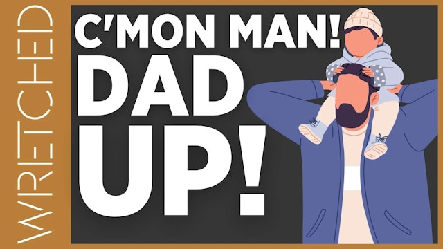 C’mon Man! Dad up!