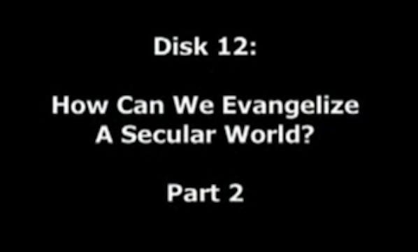 How Can We Evangelize a Secular World...