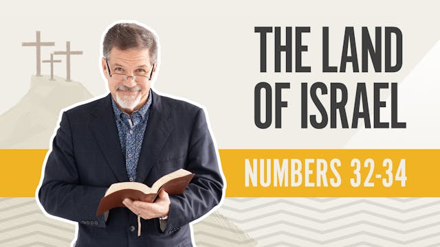 The Land of Israel; Numbers 32-34