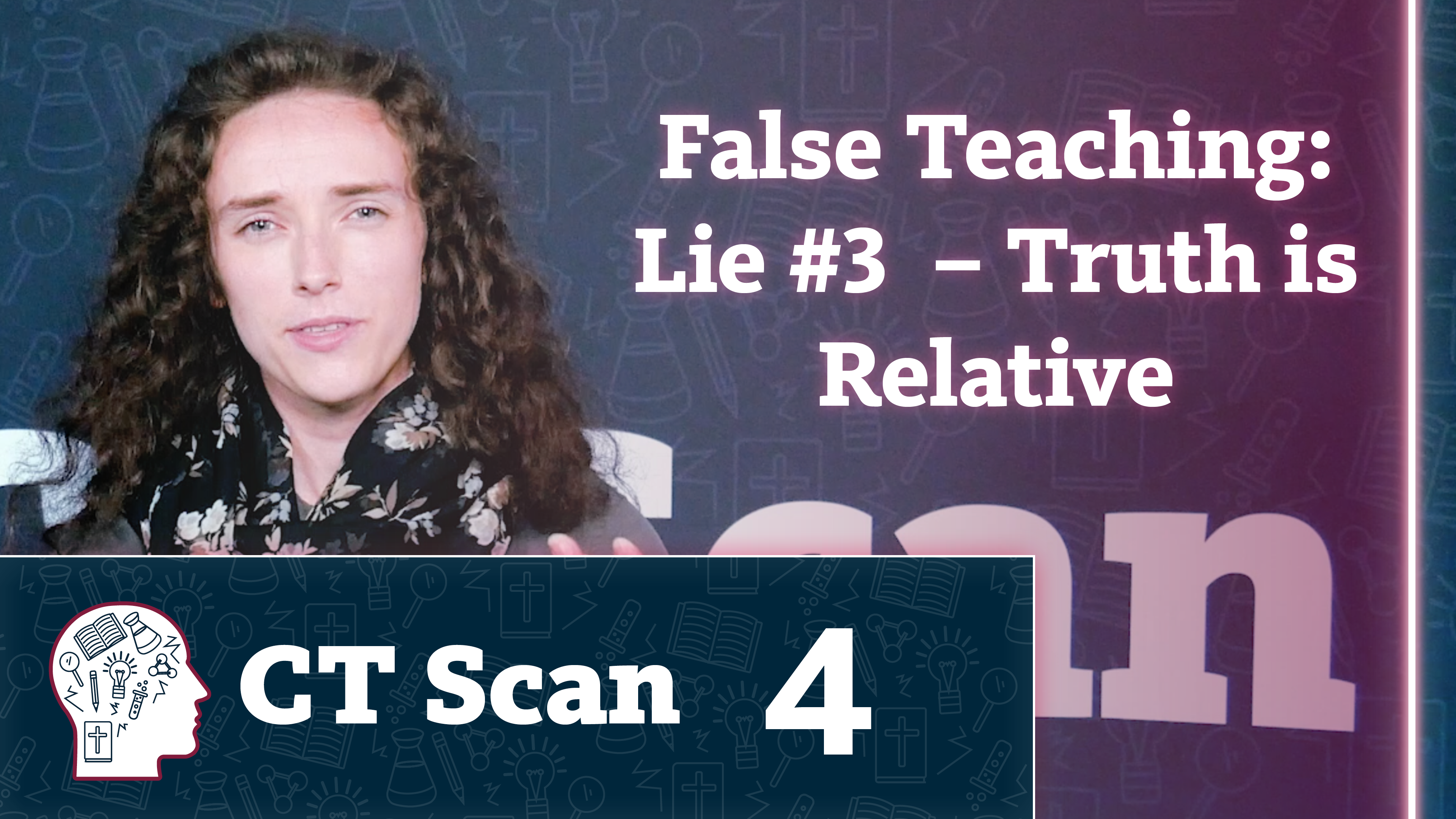 False Teaching: Lie #3  -  Truth is Relative