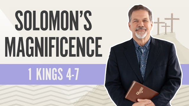Solomon's Magnificence;1 Kings 4-7