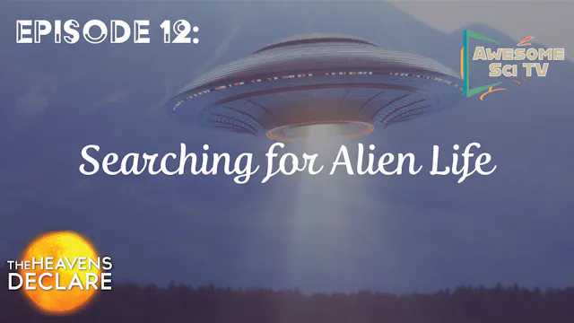 S1E12 Searching for Alien Life