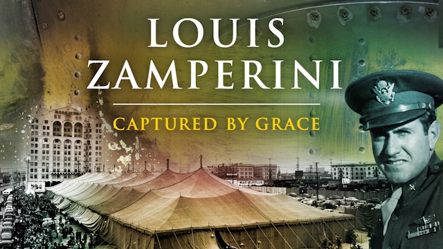 Louis Zamperini: Captured by Grace