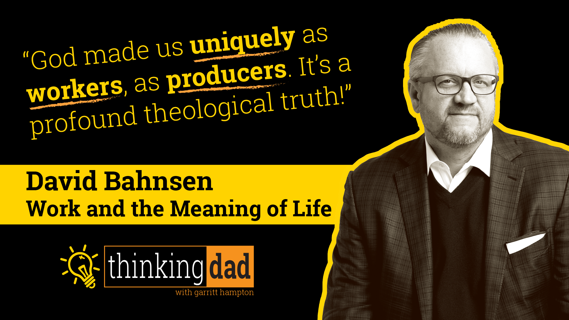 S1E6 David Bahnsen - Work and the Meaning of Life