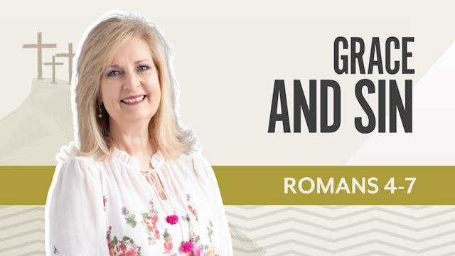 Grace and Sin; Romans 4-7
