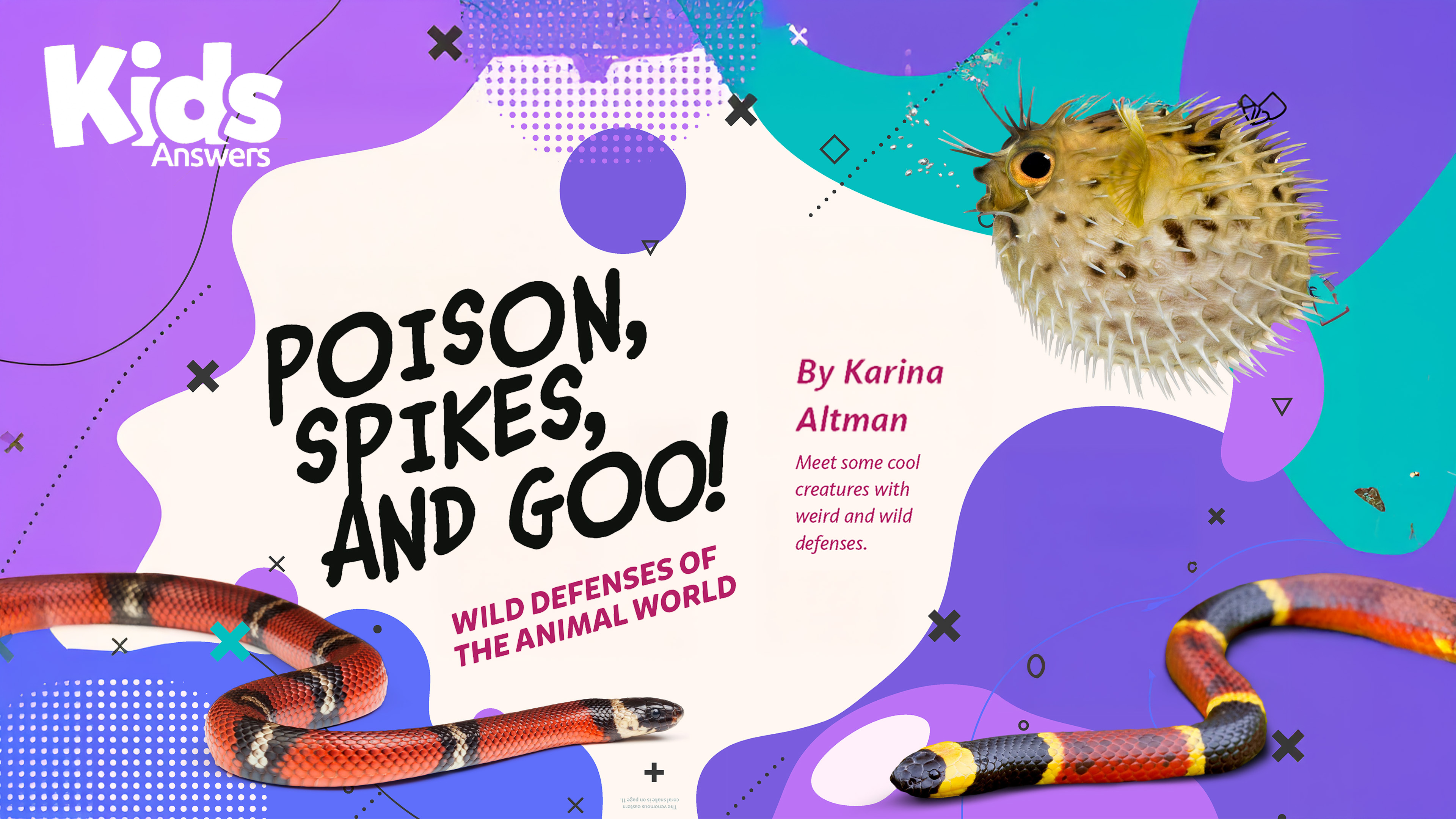 Poison, Spikes, and Goo (Kids Answers Audio Article)