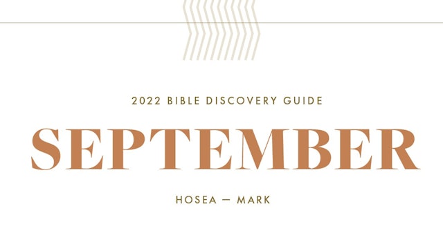 September, 2022 Bible Discovery Guide: Hosea - Mark