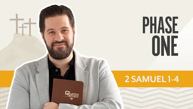 Phase One 2 Samuel 1-4