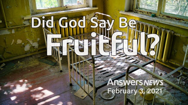 2/03 Did God Say Be Fruitful?