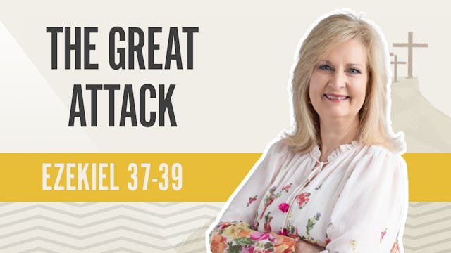 The Great Attack; Ezekiel 37-39