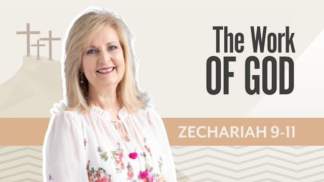The Work of God; Zechariah 9-11