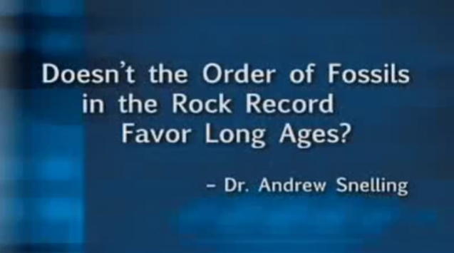 Doesn't the order of Fossils in the Rock Record Favor Long Ages?