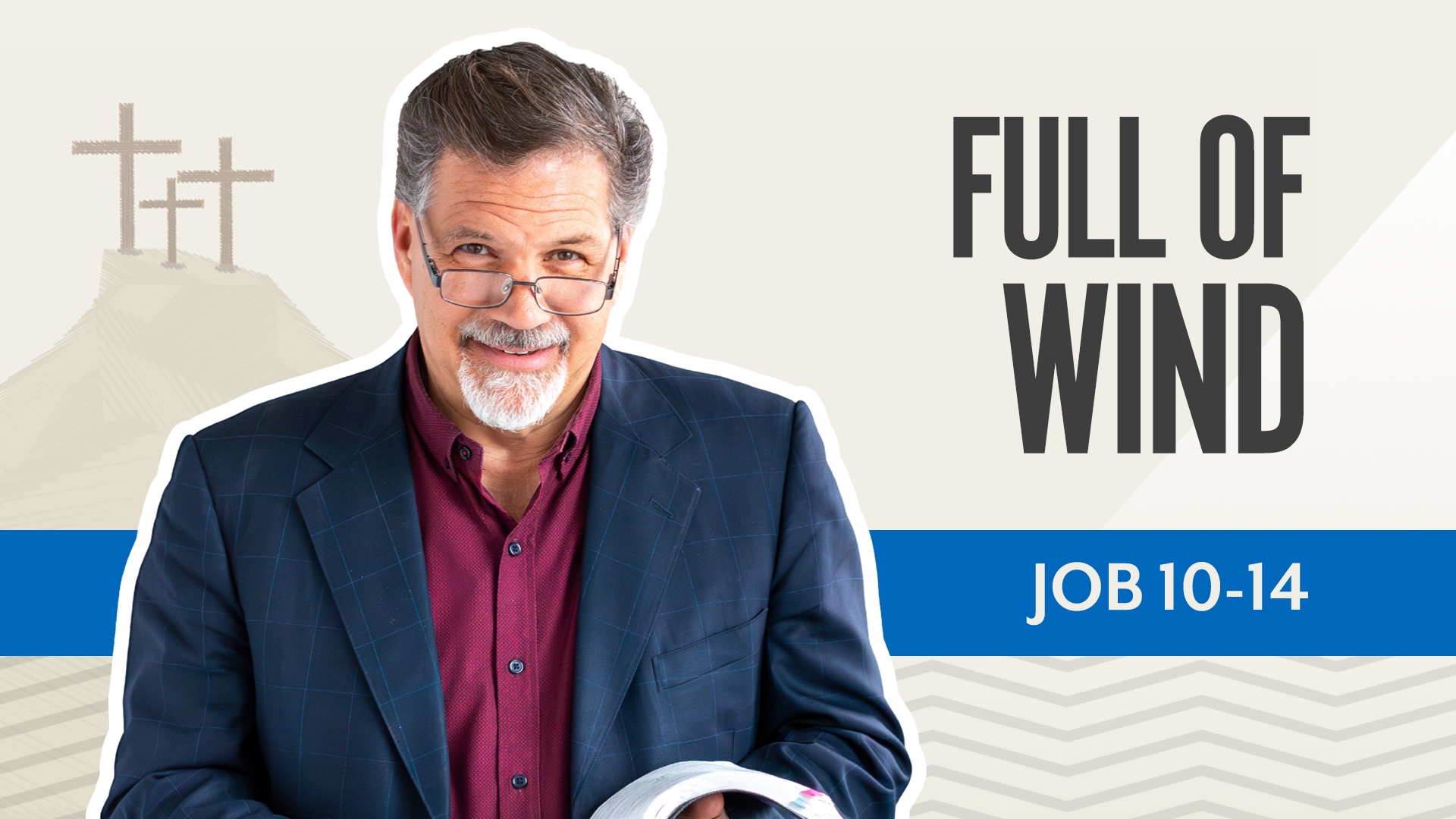 Full of Wind; Job 10-14