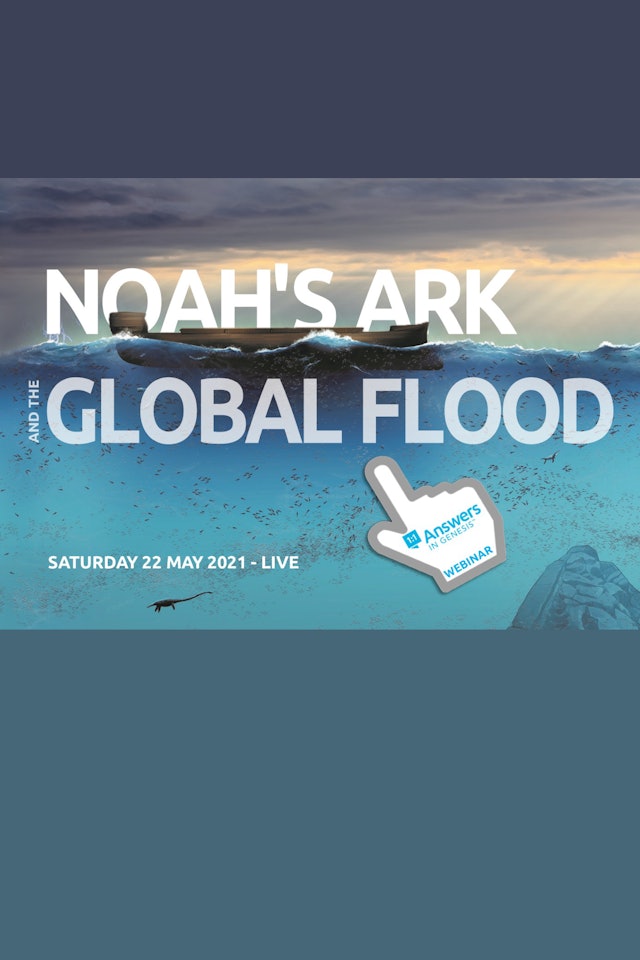 Noah's Ark & The Global Flood (Webinar)