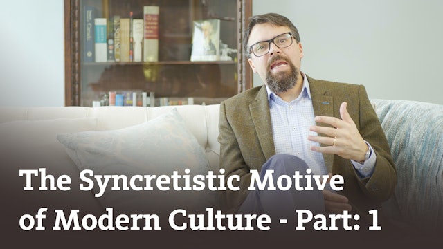 The Syncretistic Motive of Modern Culture (part 1)