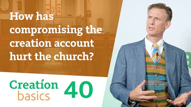 S1E40 How has compromising the creation account hurt the church?