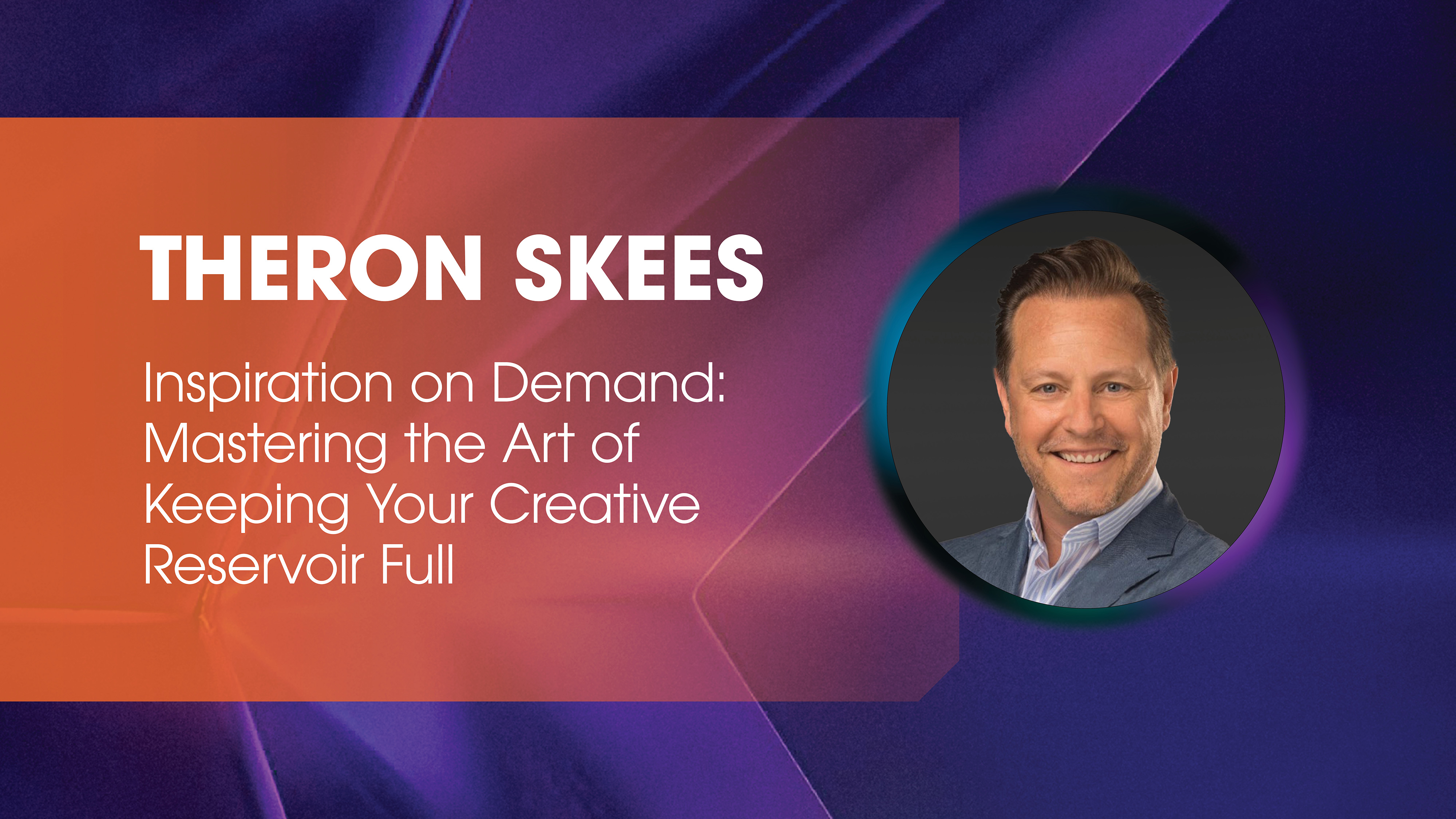 Theron Skees: Inspiration On Demand