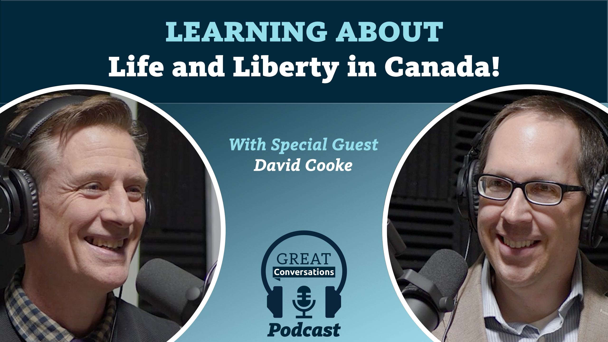 S4E3 Learning about Life and Liberty in Canada! With Special Guest David Cooke