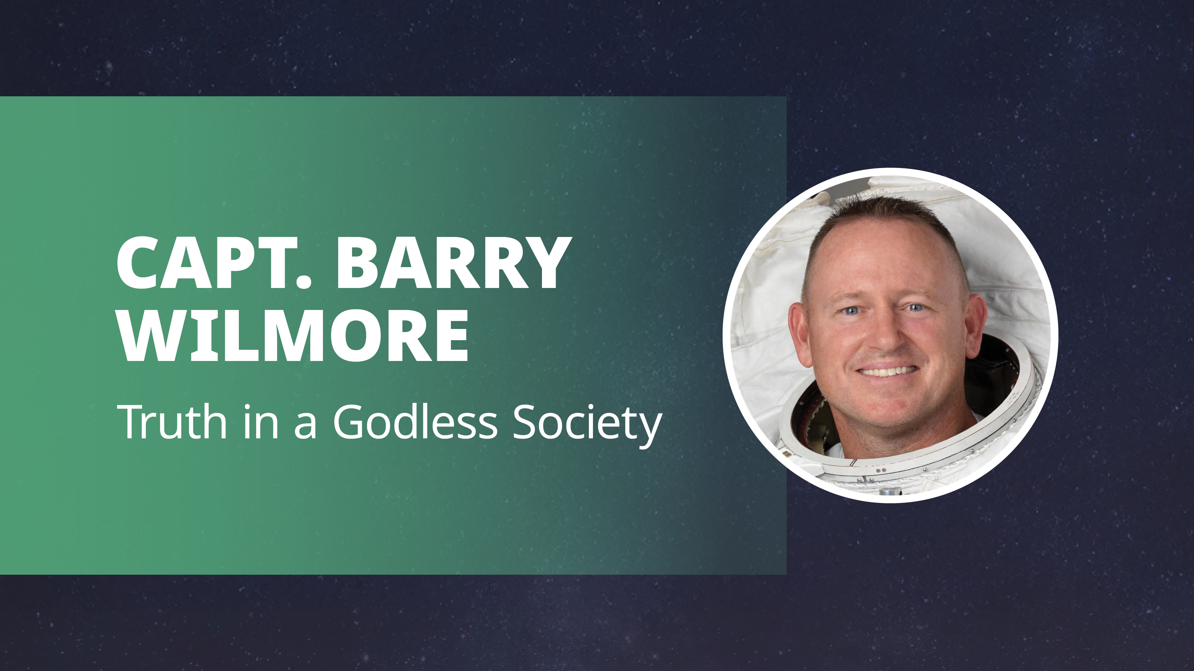 Barry Wilmore: Truth In a Godless Society