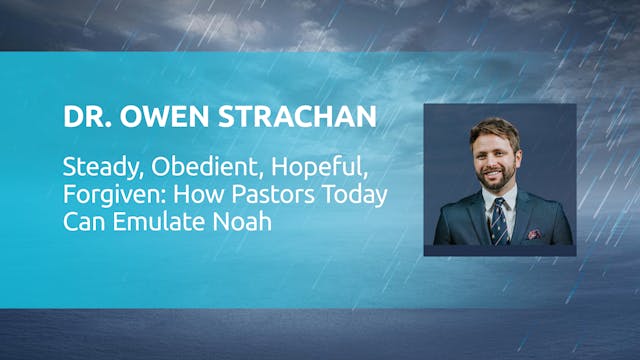 Dr. Owen Strachan: Steady Obedient Ho...