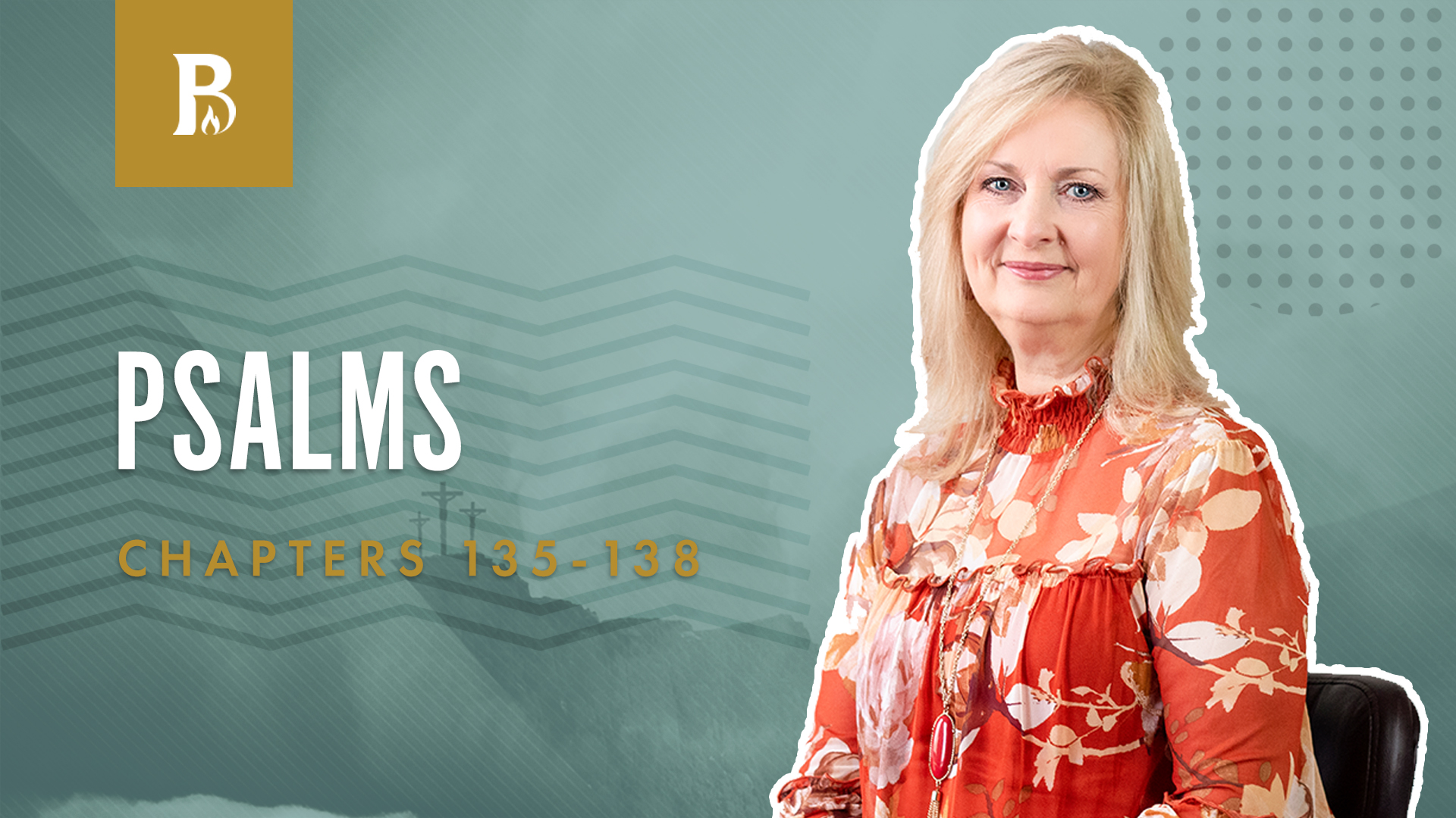 Songs of Truth; Psalms 135-138