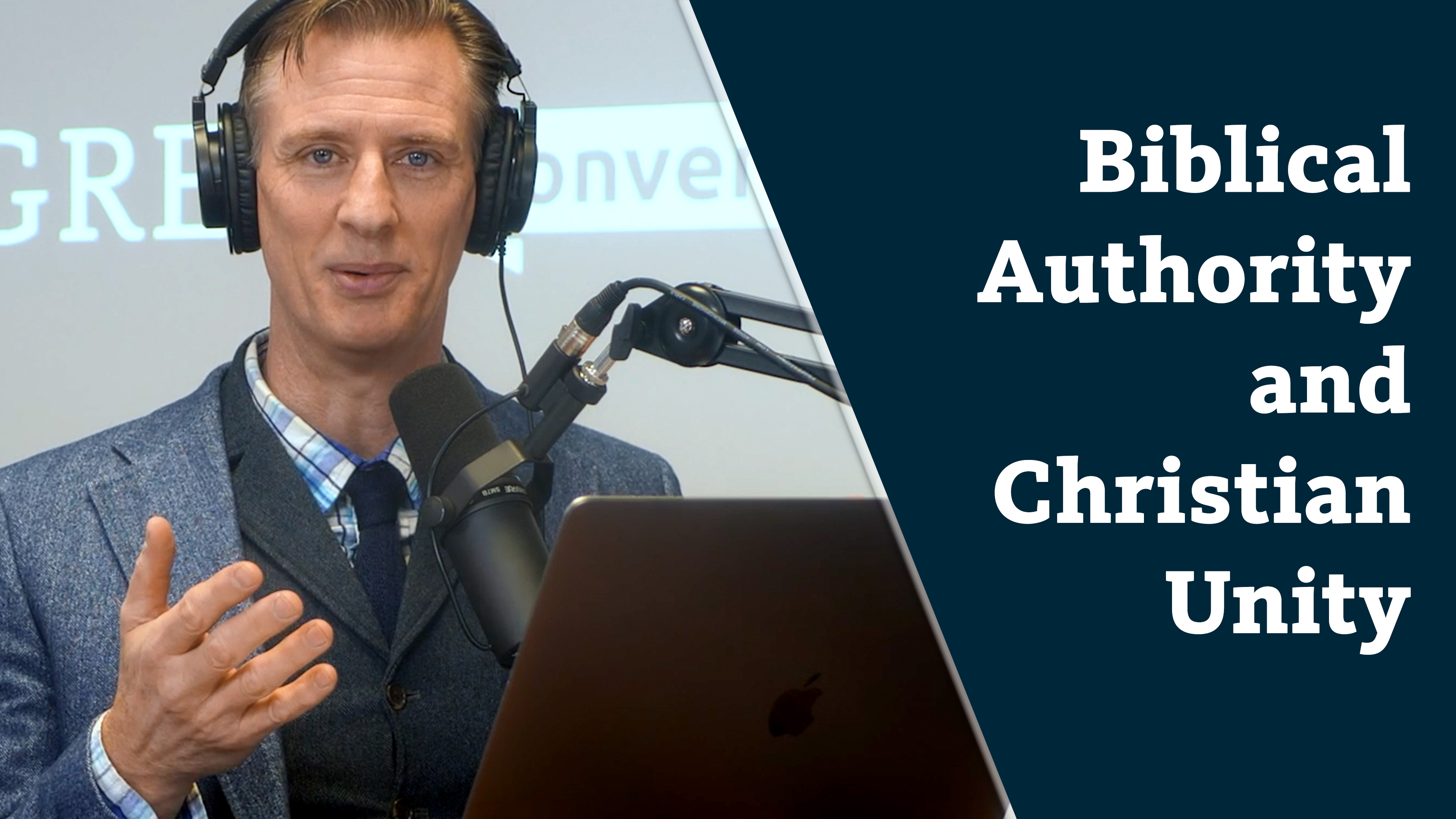 S7E10 Biblical Authority and Christian Unity