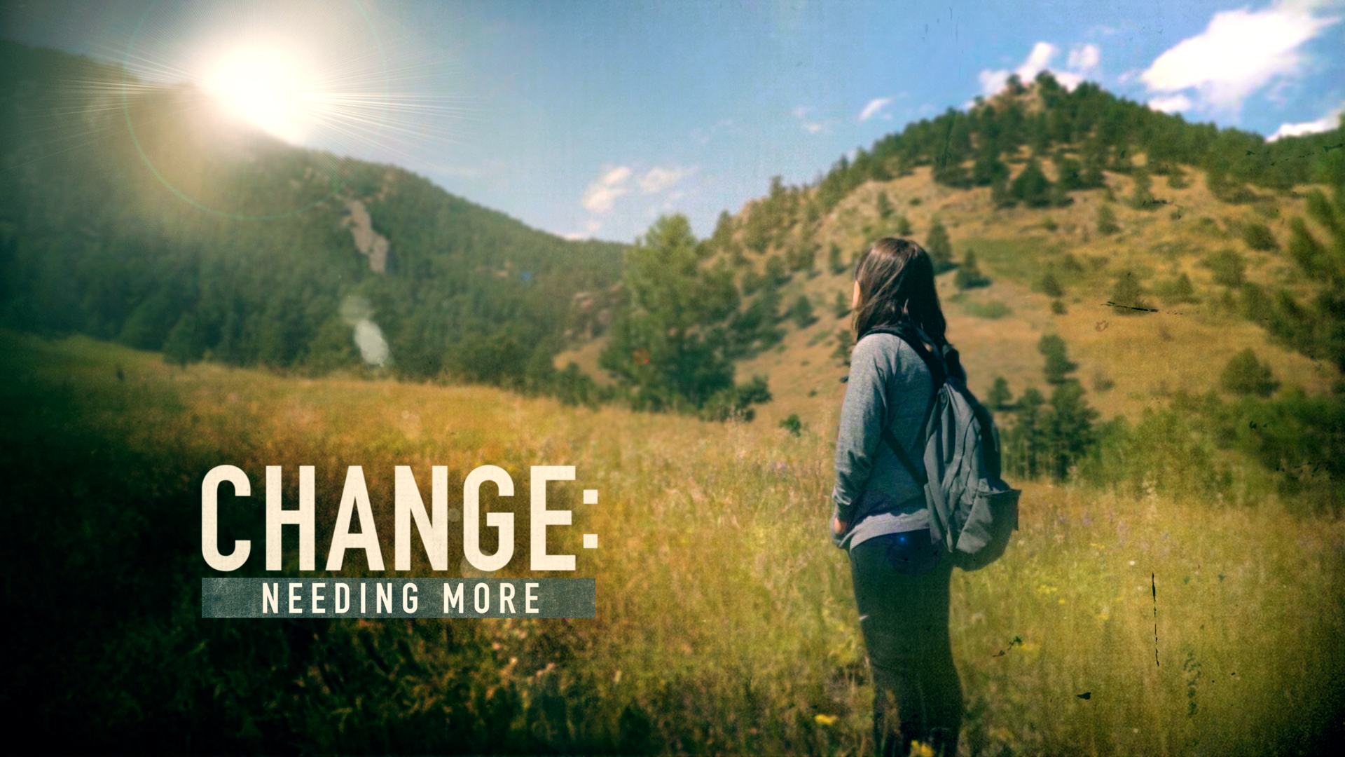 Change: Needing More