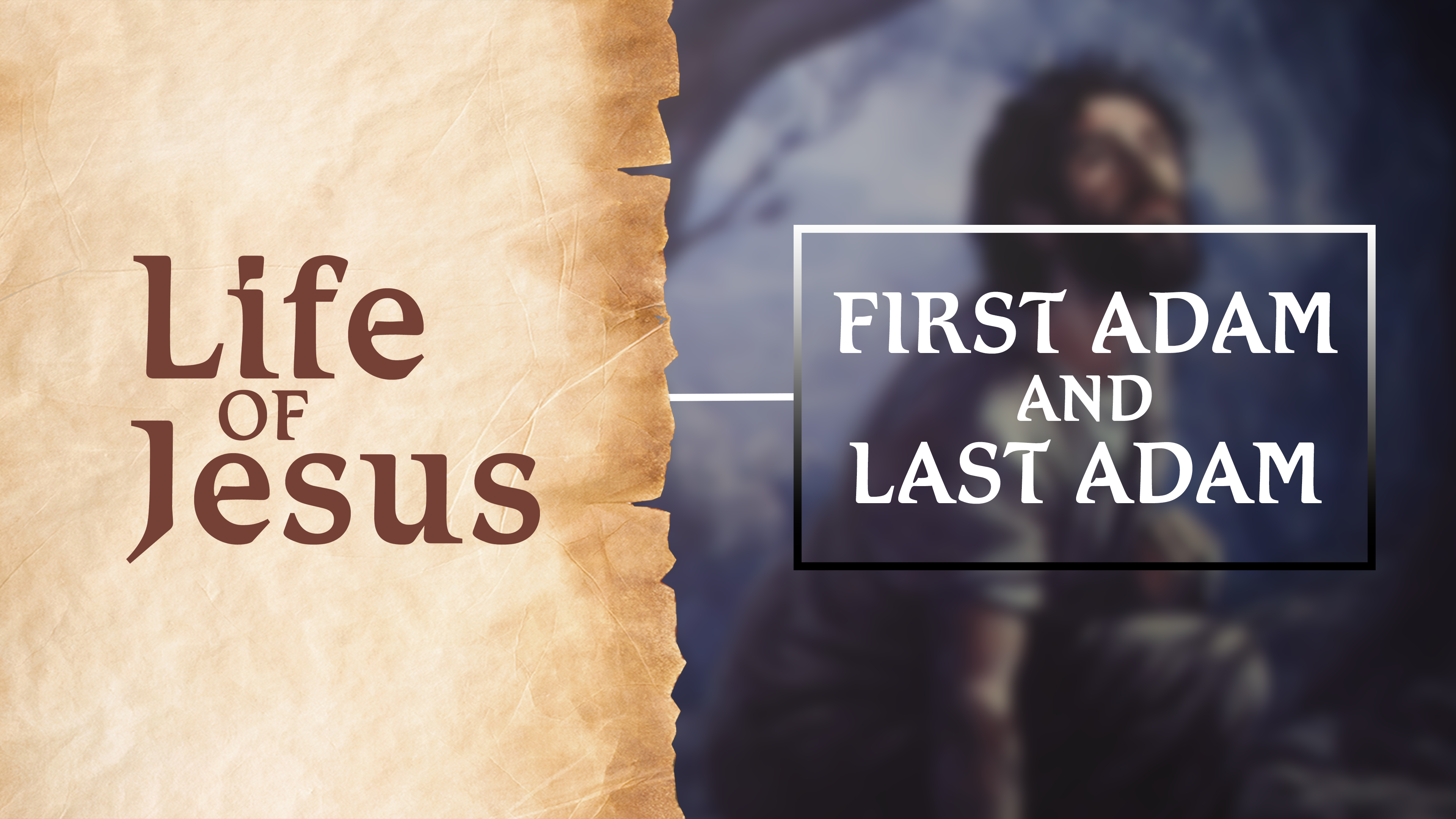 December 2023: First Adam and Last Adam