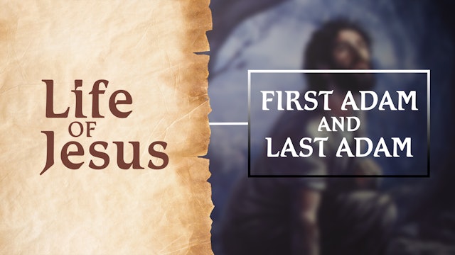 December 2023: First Adam and Last Adam