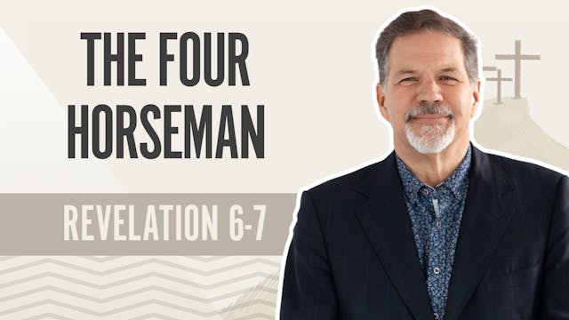 The Four Horsemen; Revelation 6-7