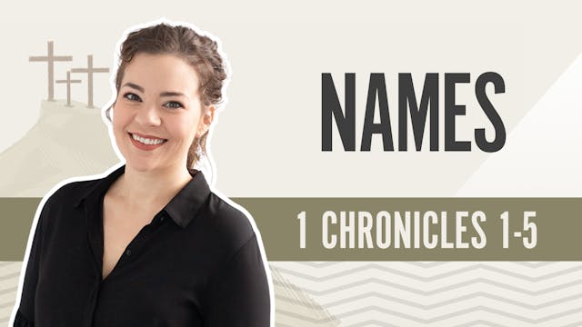 Names; 1 Chronicles 1-5