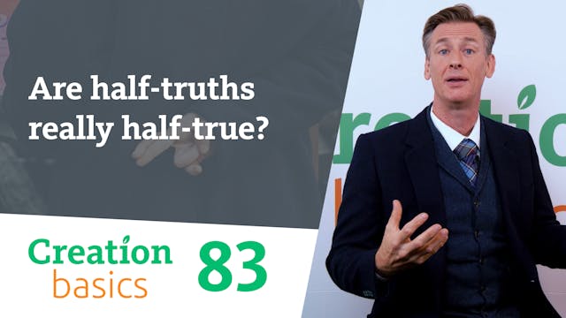 S1E83 Are half-truths really half-true?