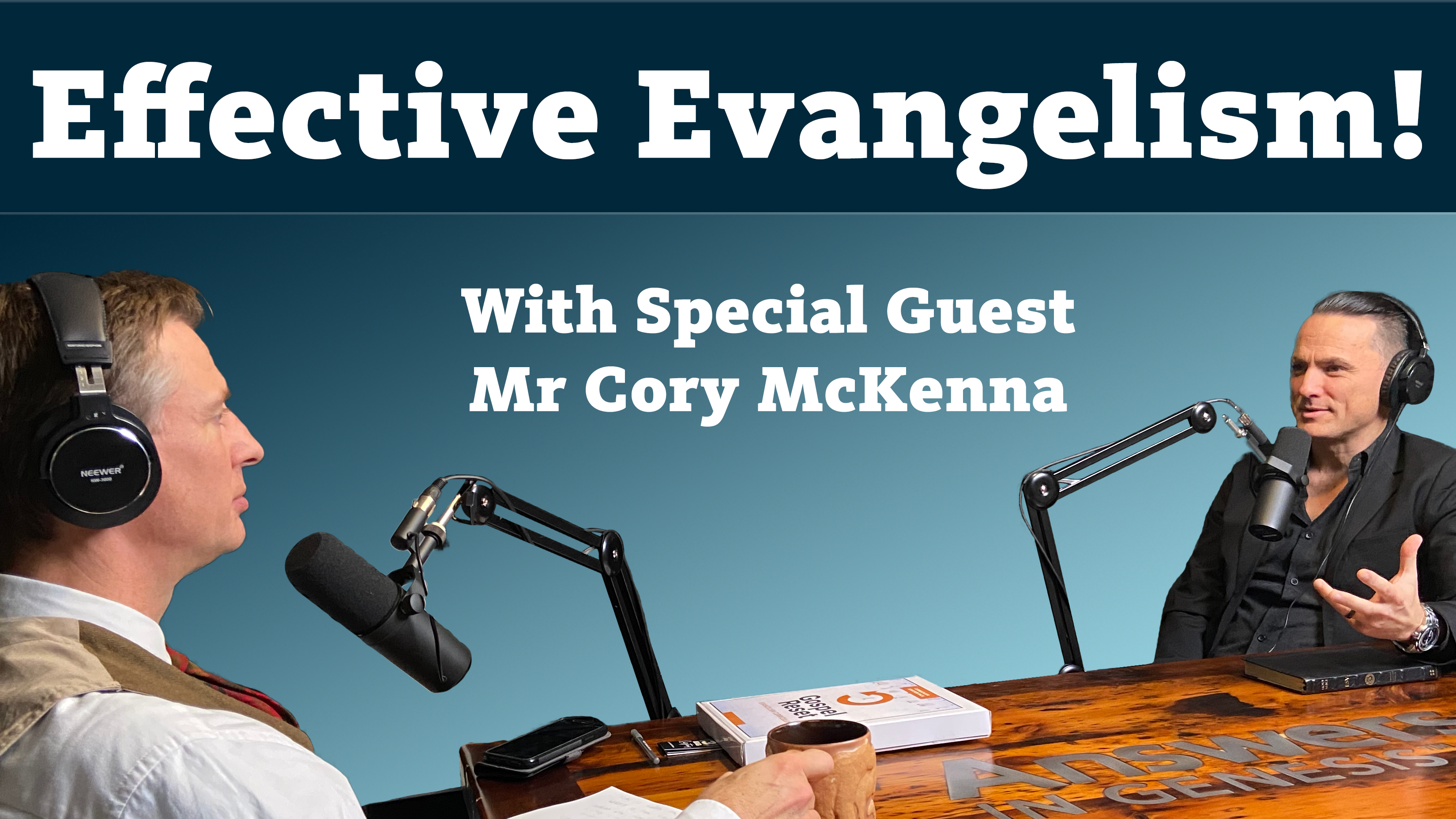 S3E2 Effective Evangelism! With special guest Mr. Cory McKenna