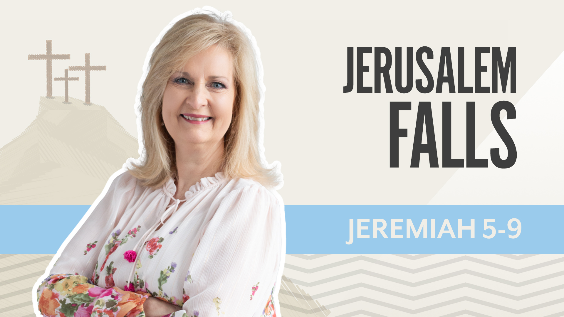 Jerusalem Falls; Jeremiah 5-9