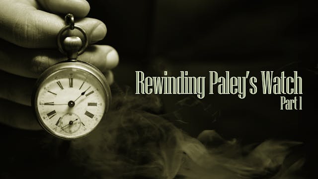 S6E2 Rewinding Paley's Watch - Part 1