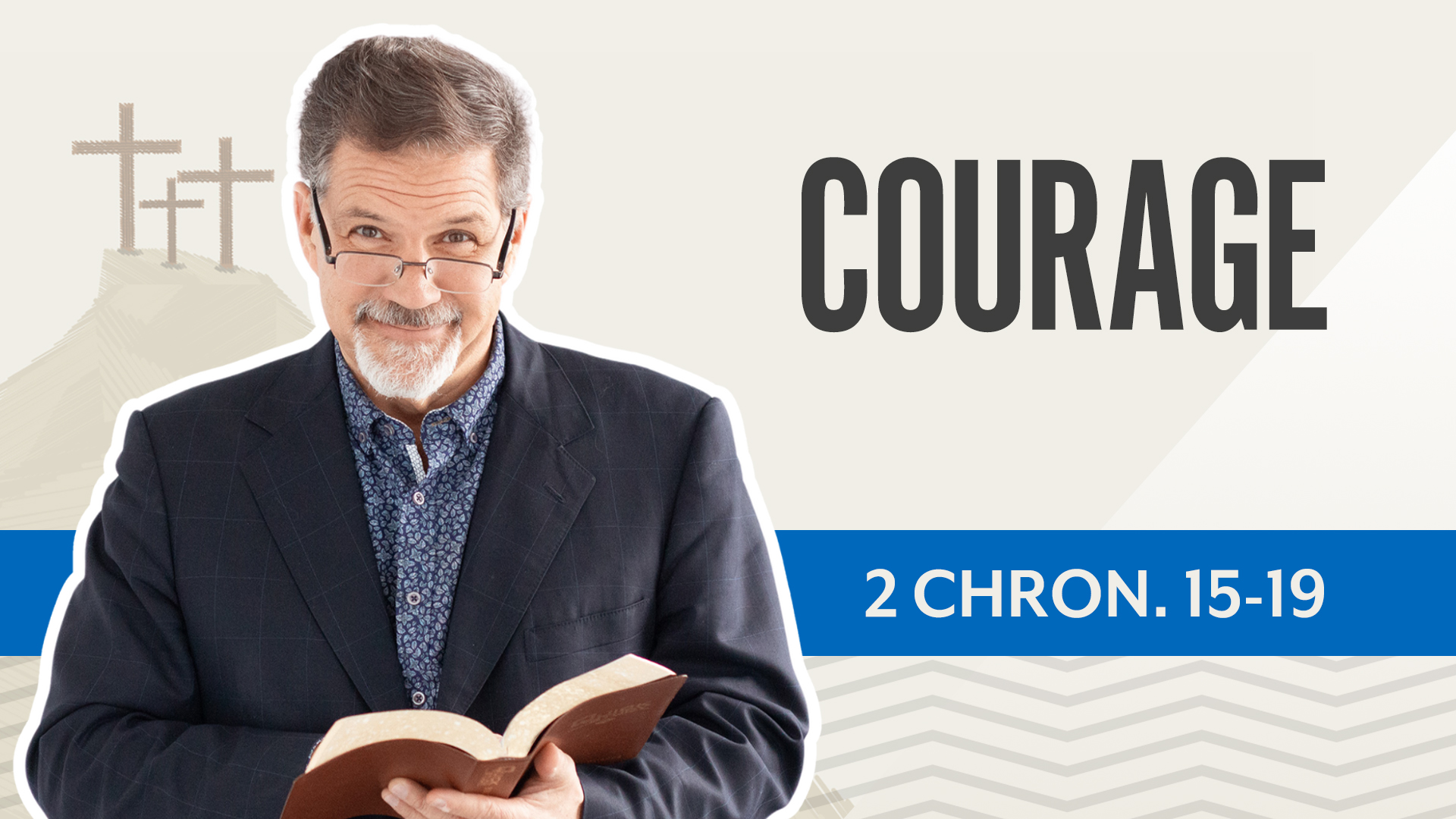 Courage; 2 Chronicles 15-19