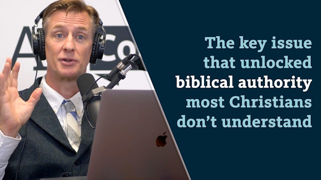 The Key Issue That Unlocked Biblical Authority Most Christians Don’t Know