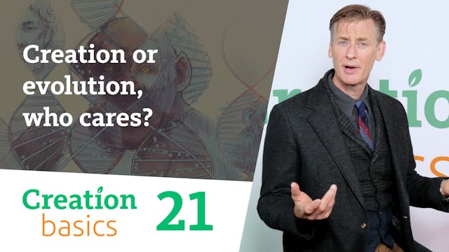 S1E21 Creation or evolution, who cares?