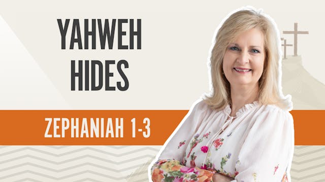 Yahweh Hides; Zephaniah 1-3