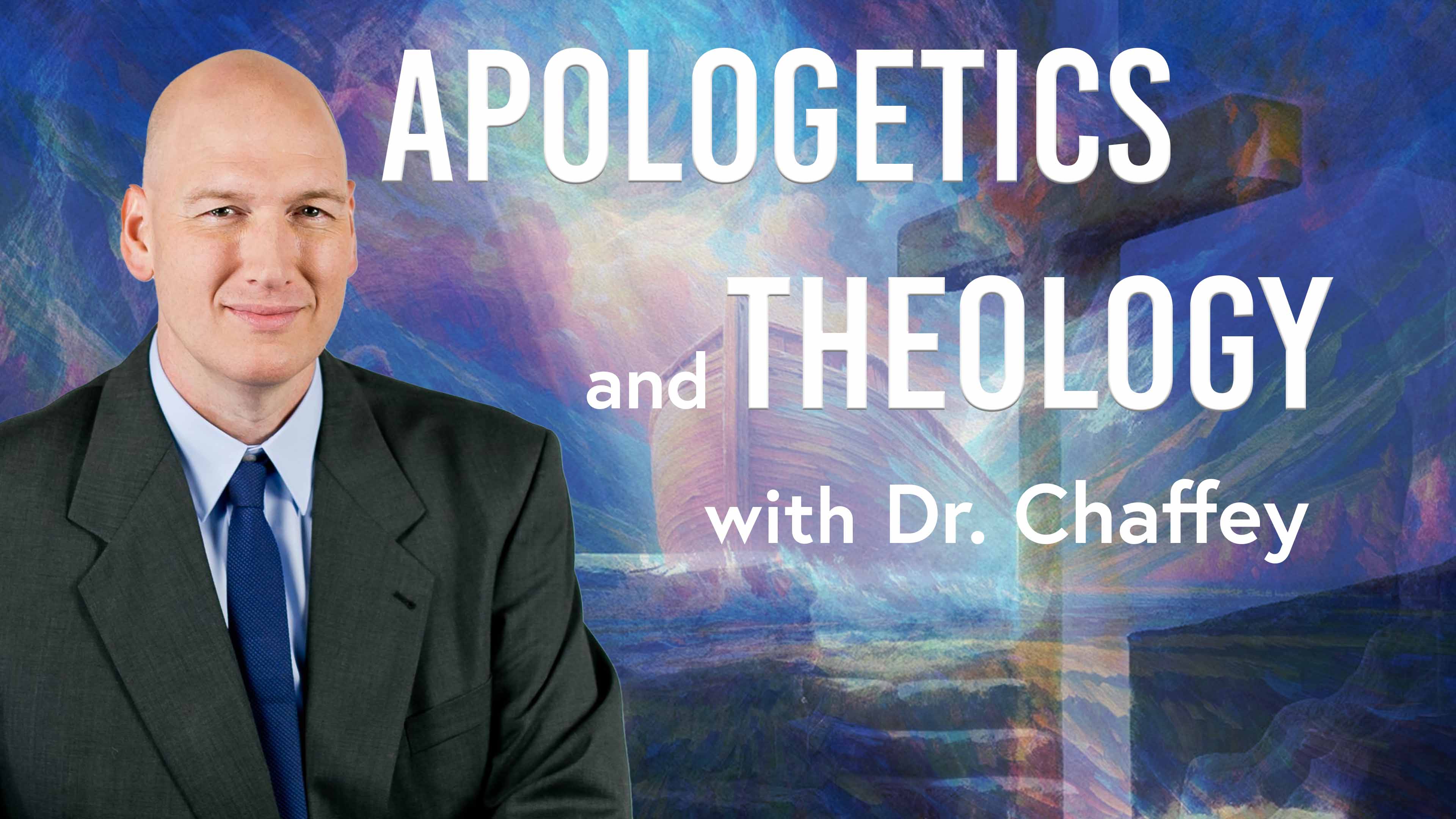 Apologetics and Theology with Dr. Tim Chaffey